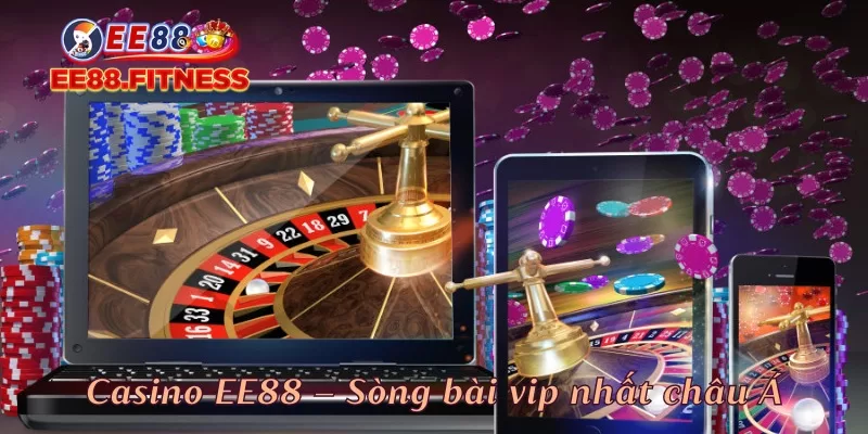 Casino EE88 – Sòng bài vip nhất châu Á